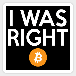 Bitcoin I Was Right Sticker